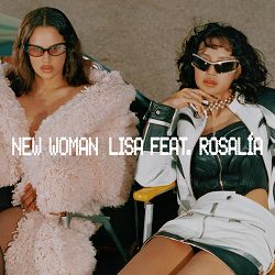LISA, ROSALÍA - New Woman (feat. ROSALÍA)
